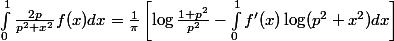 \int_0^1 \frac{2p}{p^2+x^2} f(x) dx = \frac{1}{\pi} \left[ \log \frac{1+p^2}{p^2} - \int_0^1 f'(x) \log (p^2+x^2) dx \right]